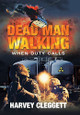 Dead Man Walking: When Duty Calls by Harvey Cleggett 9781664105263