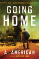 Going Home: A Novel by A. American