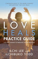 Love Heals Practice Guide: A 21-Day Journal to Personal Transformation by Ilchi Lee 9781947502291