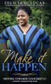 Make it Happen by Felicia C Lucas 9781950861286