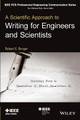 A Scientific Approach to Writing for Engineers and Scientists Robert E. Berger 9781118832523