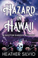 Hazard in Hawaii by Heather Silvio 9781951192143