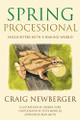 Spring Processional: Encounters with a Waking World by Craig Newberger 9781951620110