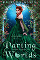 Parting Worlds by Kaitlyn Davis 9781952288029