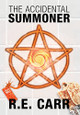 The Accidental Summoner by R E Carr 9781645541684
