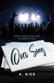 Our Song by K Nies 9798218537814
