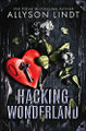 Hacking Wonderland by Allyson Lindt 9781955518314