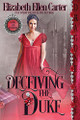 Deceiving the Duke by Elizabeth Ellen Carter 9781956003598