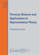 Perverse Sheaves and Applications to Representation Theory by Pramod N Achar