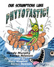 Our Scrumptious Lake PHYTOTASTIC! by Sandy Murphy 9781957184074
