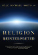 Religion Reinterpreted by Hale M Smith 9781957851006