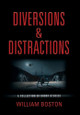 Diversions & Distractions by William Boston 9781958891285