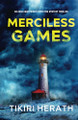 Merciless Games: Merciless Murder Mystery Thriller by Tikiri Herath 9781990234088