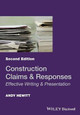 Construction Claims and Responses: Effective Writing and Presentation Andy Hewitt (Principal, Hewitt Construction Consultancy) 9781119151852