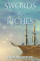 Swords & Riches by Chad Shenberger 9781685703158