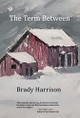 The Term Between by Brady Harrison 9781733194969