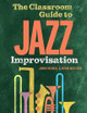 The Classroom Guide to Jazz Improvisation by John McNeil 9780197614648