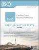(ISC)2 CCSP Certified Cloud Security Professional Official Practice Tests Mike Chapple (University of Notre Dame) 9781119909408