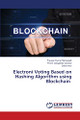 Electroni Voting Based on Hashing Algorithm using Blockchain by Praveen Kumar Mannepalli 9786205631133