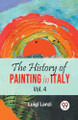 The History Of Painting In Italy Vol.4 by Luigi Lanzi 9789358595680