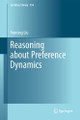 Reasoning about Preference Dynamics by Fenrong Liu 9789400713437