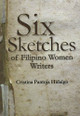 Six Sketches of Filipino Women Writers by Cristina Pantoja Hidalgo 9789715426558