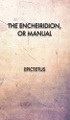 The Encheiridion, or Manual by Epictetus 9791029908194