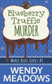 Blueberry Truffle Murder by Wendy Meadows 9798201319304