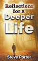 Reflections for a Deeper Life by Steve Porter 9798215220306