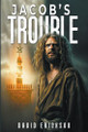 Jacob's Trouble by David Erickson 9798215377239