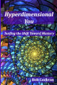 Hyperdimensional You: Surfing the Shift Toward Mastery by Bob A Cochran 9798218191153