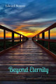 Beyond Eternity by Edward V Bonner 9798218345044