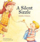 A Silent Sizzle by Emily Hall 9798218439620