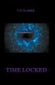Time Locked by C P Clarke 9798223361299