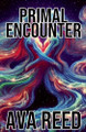 Primal Encounter by Ava Reed 9798227499363