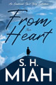 From the Heart by S H Miah 9798230118343
