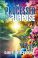 Processed For Purpose by Danyelle Scroggins 9798330355136
