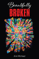 Beautifully Broken by Ann Michael 9798886852257