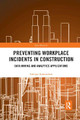 Preventing Workplace Incidents in Construction: Data Mining and Analytics Applications Imriyas Kamardeen 9781032177915