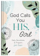 God Calls You His, Girl: Daily Devotions and Prayers for Teens by Compiled by Barbour Staff 9798891510074