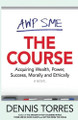 The Course: Acquiring Wealth, Power, Success Morally and Ethically by Dennis Torres 9798988158202