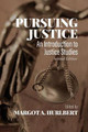 Pursuing Justice: An Introduction to Justice Studies, Second Edition by Margot Hurlbert