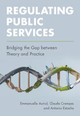 Regulating Public Services: Bridging the Gap Between Theory and Practice by Emmanuelle Auriol