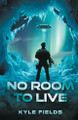 No Room to Live by Kyle Fields 9781963102451