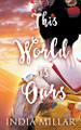 This World is Ours by India Millar 9798201342562