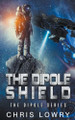 The Dipole Shield by Chris Lowry 9798223760788