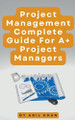 Project Management - Complete Guide For A+ Project Managers by Adil Khan 9798223858454