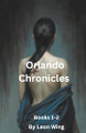 Orlando Chronicles by Leon Wing 9798223960607