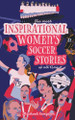 The Most Inspirational Women's Soccer Stories Of All Time by Michael Langdon 9798224660605