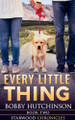 Every Little Thing by Bobby Hutchinson 9798227274489